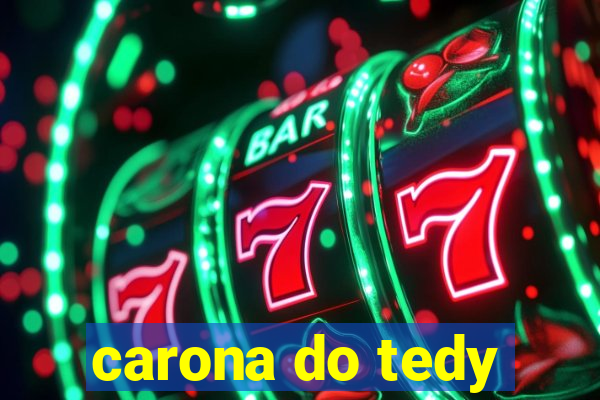 carona do tedy